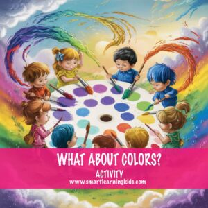 WHAT ABOUT COLORS?  FUN & EDUCATIONAL ACTIVITY